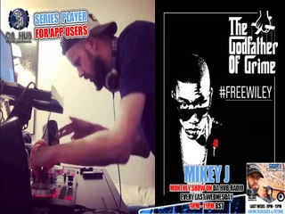 Episode 26 Mikey J (Grime) Wiley Mix
