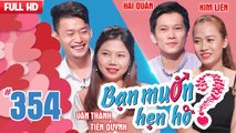 Bạn muốn hẹn hò tập 354 | Cô gái cá tính táo bạo chủ động hôn luôn vì bạn trai quá nhút nhát