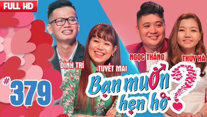 BẠN MUỐN HẸN HÒ | Tập 379 UNCUT | Đình Trí - Tuyết Mai | Ngọc Thắng - Thúy Hà | 290418 