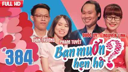 BẠN MUỐN HẸN HÒ | Tập 384 UNCUT | Văn Trường - Phạm Tuyết | Quốc Uy - Nguyễn Linh | 140518 