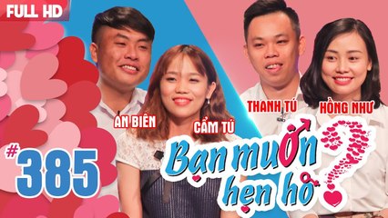 BẠN MUỐN HẸN HÒ | Tập 385 UNCUT | An Biên - Cẩm Tú | Thanh Tú - Hồng Như | 200518 