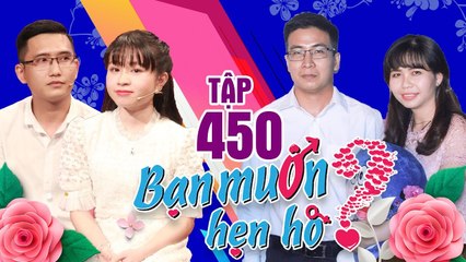 BẠN MUỐN HẸN HÒ #450 UNCUT | Chàng trai lập tức bấm nút để kí tên vào đơn thuốc tình yêu của bạn gái