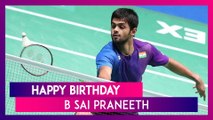 Happy Birthday B Sai Praneeth 5 Quick Facts About The Badminton Player As He Turns 28
