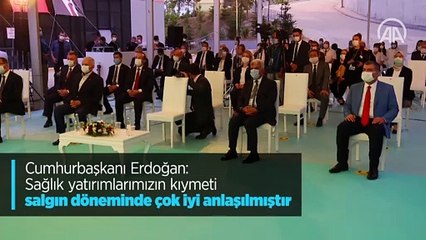 Cumhurbaşkanı Erdoğan: Sağlık yatırımlarımızın kıymeti salgın döneminde çok iyi anlaşılmıştır