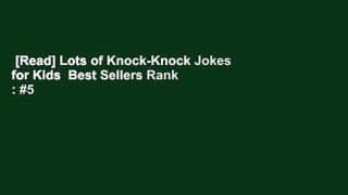 [Read] Lots of Knock-Knock Jokes for Kids  Best Sellers Rank : #5