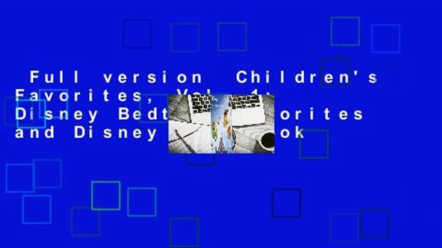 Full version Children's Favorites, Vol. 1: Disney Bedtime Favorites and Disney Storybook