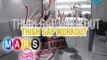 Mars Pa More: Quick thigh gap workout with Valeen Montenegro | Push Mo Mars
