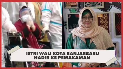 Tangis Istri Wali Kota  Banjarbaru saat Hadir ke Pemakaman  Nadjmi Adhani