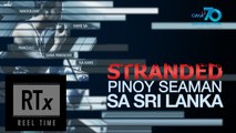 RTx: SEAMAN NA STRANDED SA SRI LANKA, HINDI NA MULING NAKAUSAP NG PAMILYA!