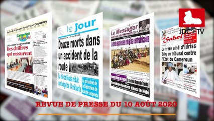 REVUE DE PRESSE CAMEROUNAISE DU 10 AOÛT 2020