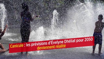 Canicule : les prévisions d'Évelyne Dhéliat pour 2050 deviennent réalité