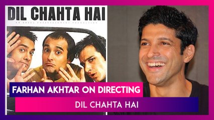19 Years Of Dil Chahta Hai | Farhan Akhtar Was Asked To NOT Direct The Film