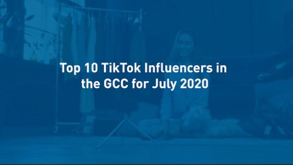 Top 10 TikTok Influencers in the GCC for July 2020