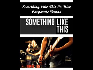 Something Like This To Hire Corporate Bands