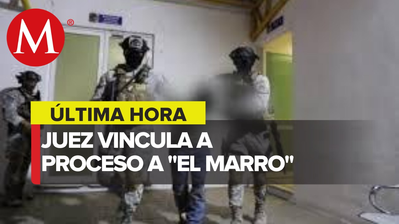 Vinculan a proceso a 'El Marro' por secuestro