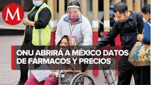 La ONU abrirá a México datos de fármacos y precios en tiempo real