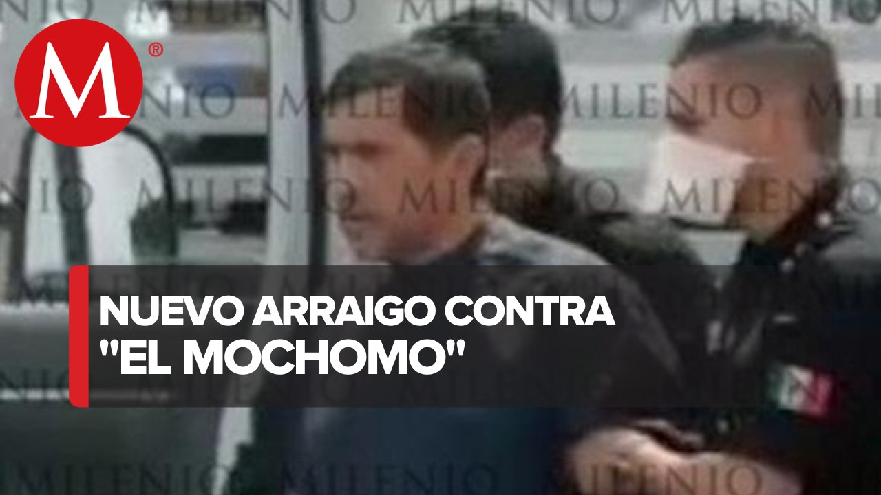 Juez ordena nuevo arraigo de 40 días contra 'El Mochomo'