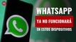 WhatsApp ya no funcionará en estos dispositivos; así puedes volver a tener la app
