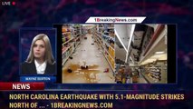 North Carolina earthquake with 5.1-magnitude strikes north of ... - 1BreakingNews.com