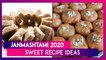 Janmashtami 2020 Sweet Recipe Ideas: Spread Sweetness with These Mithayan on Gokulashtami