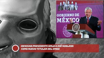 ¡Designa presidente AMLO a Zoé Robledo como nuevo titular del IMSS!