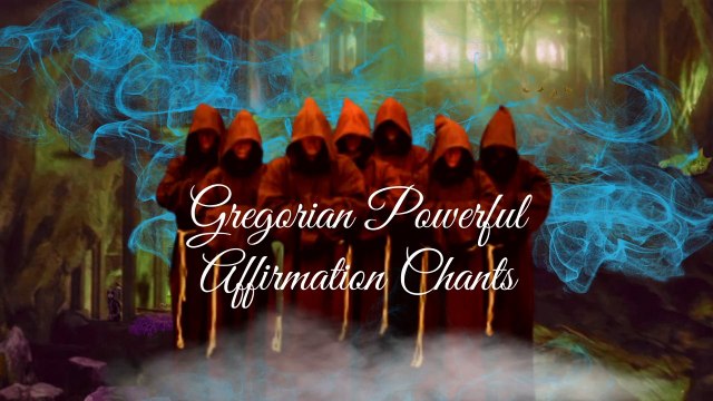 GREGORIAN POWERFUL AFFIRMATION CHANTS WORKING FOR YOU...