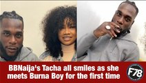 F78News: Tacha all smiles as she meets Burna Boy for the first time.