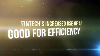 Fintech’s Increased Use of AI Good for Efficiency