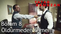 Tatar Ramazan İle Ekrem'in Tartışması - Tatar Ramazan 8. Bölüm