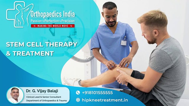 Stem Cell Therapy in Chennai - Orthopaedics India - Dr. G. Vijay Balaji