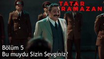 Tatar Ramazan Öldü - Tatar Ramazan 5. Bölüm
