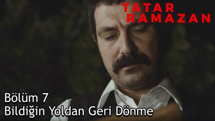 Kirmastalı'nın Tatar Ramazan'a Mektubu - Tatar Ramazan 7. Bölüm