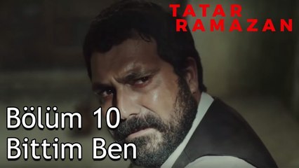 Babalar Varken Oğullar Bitmez - Tatar Ramazan 10. Bölüm