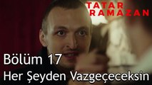 Abdurrahman Çavuş, Rüstem Bey ile Tanışıyor - Tatar Ramazan 17. Bölüm