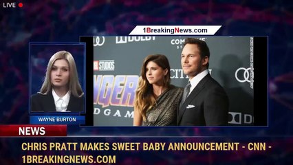 Chris Pratt makes sweet baby announcement - CNN - 1BreakingNews.com