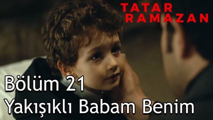 Tatar Ramazan'dan Oğluna Masal - Tatar Ramazan 21. Bölüm