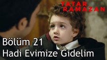 Tatar Ramazan'ın Oğluyla Vedası - Tatar Ramazan 21. Bölüm