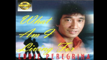 What am i living for - Eddie Peregrina
