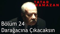 Tatar Ramazan Sorguda - Tatar Ramazan 24. Bölüm