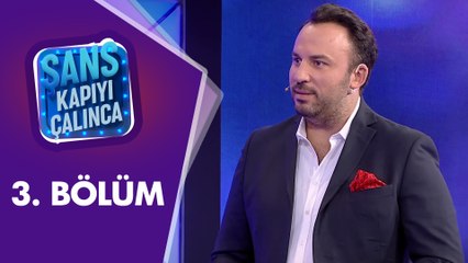 Şans Kapıyı Çalınca 3. Bölüm