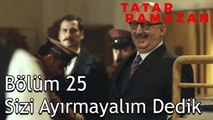 Tatar Ramazan ve Elmas Aynı Koğuşta - Tatar Ramazan 25. Bölüm