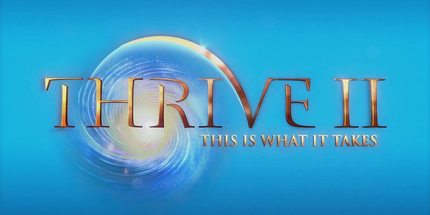 (Official Trailer) THRIVE II: This Is What It Takes