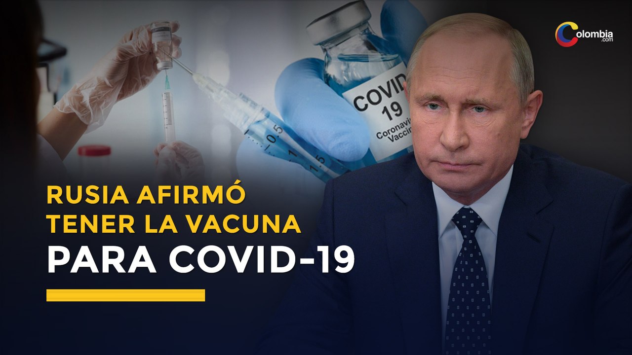 Rusia gana la "carrera" por la vacuna contra la COVID19 | Coronavirus