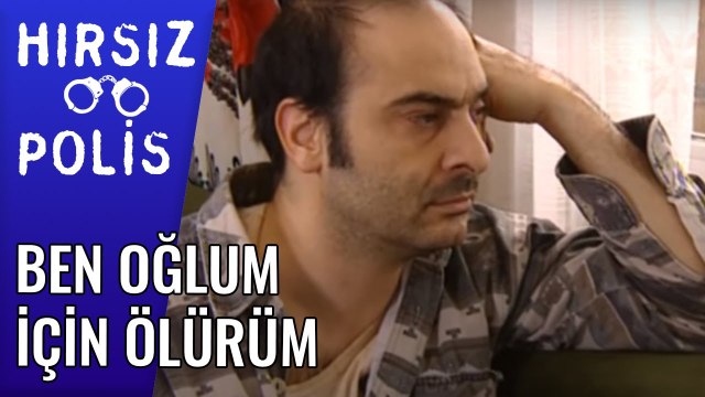 Ben Oğlum İçin Ölürüm | Hırsız Polis 7 Bölüm