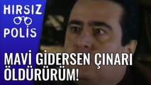 Mavi Gidersen Çınarı Öldürürüm! | Hırsız Polis 12.Bölüm