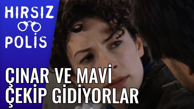 Çınar ve Mavi Çekip Gidiyorlar | Hırsız Polis 13.Bölüm