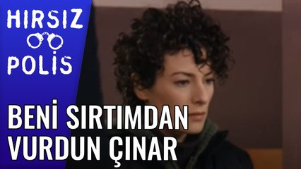 Beni Sırtımdan Vurdun Çınar | Hırsız Polis 14.Bölüm