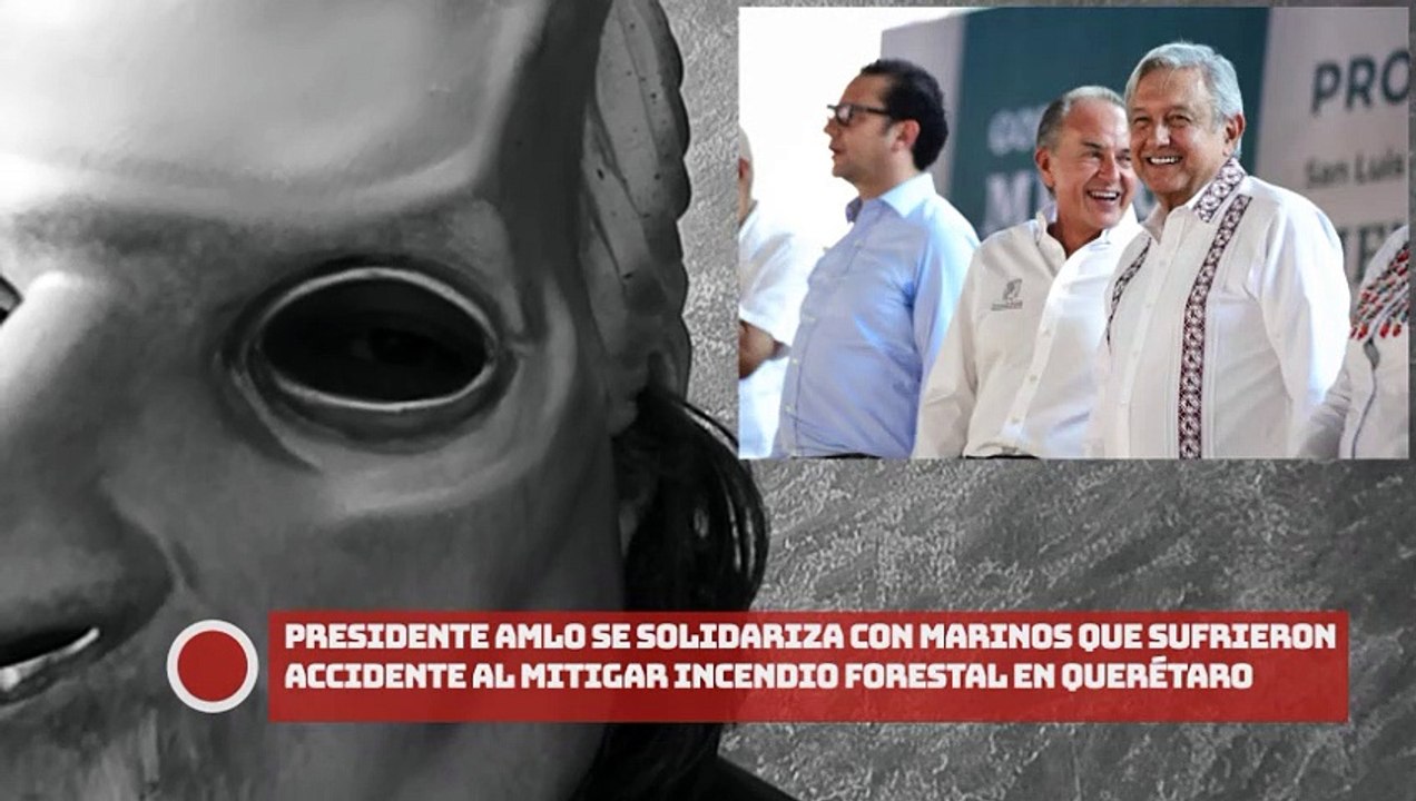 ¡Presidente AMLO se solidariza con marinos que sufrieron accidente al mitigar incendio forestal en Querétaro; búsqueda continúa!