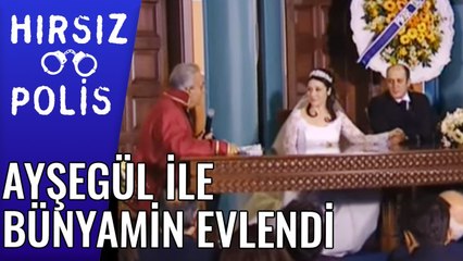 Ayşegül ile Bünyamin Evlendi | Hırsız Polis 19.Bölüm
