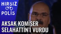 Aksak Komiser Selahattin'i Vurdu | Hırsız Polis 21.Bölüm